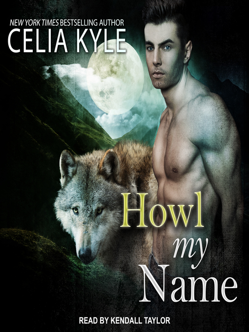 Title details for Howl My Name by Celia Kyle - Available